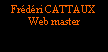 Zone de Texte: Frdri CATTAUXWeb master